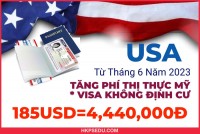 PHÍ THỊ THỰC VISA MỸ TĂNG LÊN 185USD TỪ THÁNG 6/2023 | DU HỌC MỸ