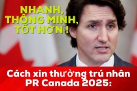 CÁCH XIN THƯỜNG TRÚ NHÂN PR CANADA 2025